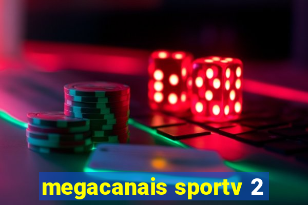 megacanais sportv 2